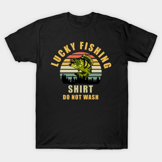 Lucky Fishing Short Do Not Wash T-Shirt by DreamPassion